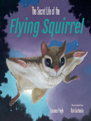 cover image of The Secret Life of the Flying Squirrel